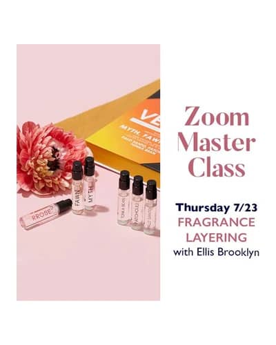 Master Class 7/23: Fragrance Layering with Ellis Brooklyn